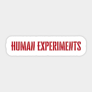 HUMAN EXPERIMENTS Sticker